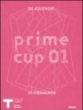 Prime cup 01. Catalogo della mostra (Milano, 2007). Ediz. illustrata