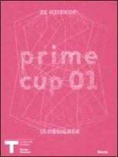 Prime cup 01. Catalogo della mostra (Milano, 2007). Ediz. illustrata