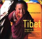 Tibet. Viaggio nel cuore di una cultura secolare. Ediz. illustrata