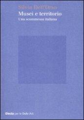 Musei e territorio. Una scommessa italiana