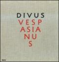 Divus Vespasianus. Il bimillenario dei Flavi. Catalogo della mostra (Roma, 27 marzo 2009 - 10 gennaio 2010)