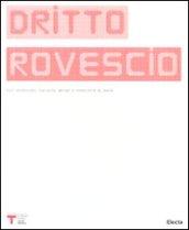 Diritto rovescio. Fili intrecciati tra arte, design e creatività di massa. Catalogo della mostra. (Milano, 24 febbraio-29 marzo 2009). Ediz. italiana e inglese