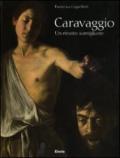 Caravaggio. Un ritratto somigliante. Ediz. illustrata