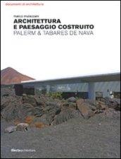 Architettura e paesaggio costruito. Palerm & Tabares de Nava. Ediz. illustrata