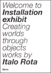 Installation exhibit. Creating worlds through objects