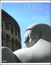 Deredia a Roma. Catalogo della mostra (Roma, 23 giugno-13 settembre 2009). Ediz. spagnola e inglese