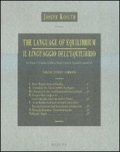 The language of equilibrium-Il linguaggio dell'equilibrio. Ediz. bilingue