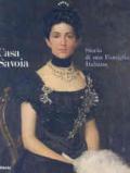 Casa Savoia. Storia di una famiglia italiana. Catalogo della mostra (Cortina d'Ampezzo-Milano). Ediz. italiana e inglese