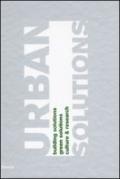 Urban solutions. Building solutions. Green solutions. Culture & research. Catalogo della mostra (Milano, 26-30 maggio 2009). Ediz. italiana e inglese