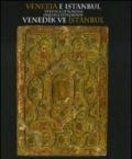 Venezia e Istanbul in epoca ottomana. Catalogo della mostra (Istanbul, 18 novembre 2009-28 febbraio 2010). Ediz. italiana e turca