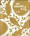 Un secolo e 4. Premio Fabbri terza edizione. Catalogo della mostra (Bologna, 7-29 novembre 2009). Ediz. italiana e inglese