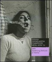 Donna: avanguardia femminista negli anni '70 dalla Sammlung Verbund di Vienna. Catalogo della mostra (Roma, 19 febbraio-16 maggio 2010). Ediz. italiana e inglese