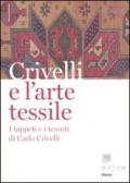 Crivelli e l'arte tessile. I tappeti e i tessuti di Carlo Crivelli. Ediz. illustrata