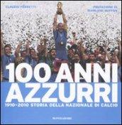 100 anni azzurri. Ediz. illustrata