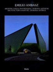 Architettura & naturalezza. Design & artificio-Architecture & nature. Design & artifice. Ediz. illustrata