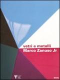 Vetri e metalli. Marco Zanuso jr. Catalogo della mostra (Milano 9 marzo-11 aprile 2010). Ediz. italiana e inglese