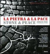 La pietra & la pace. Conversazione milanese-Stone & peace. A conversation in Milan. Ediz. bilingue