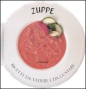 Zuppe. Ricette da vedere e da gustare