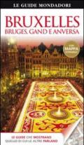 Bruxelles. Bruges, Gand e Anversa. Ediz. illustrata