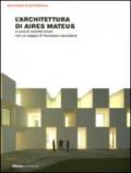 L'architettura di Aires Mateus. Ediz. illustrata