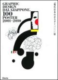 Graphic design dal Giappone. 100 japanese posters 2001-2010. Catalogo della mostra (Venezia, 28 agosto-20 ottobre 2010). Ediz. italiana, inglese e giapponese