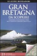 Gran Bretagna da scoprire. Viaggiare in automobile verso mete insolite e lontane dalla folla. Con carta stradale 1:1.300.000