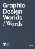 Graphic design worlds/words. Catalogo della mostra (Milano, 26 gennaio-27 marzo 2011). Ediz. illustrata