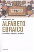 Alfabeto ebraico. Stili, varianti e adattamenti calligrafici. Ediz. illustrata