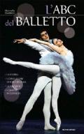 L'ABC del balletto 2011. Ediz. illustrata