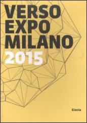 Verso Expo Milano 2015. Ediz. italiana e inglese