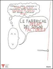 Le fabbriche dei sogni-Dream factories. Quarta Triennale Design Museum. Ediz. bilingue