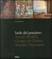 Isole del pensiero. Böklin, De Chirico, Nunziante. Catalogo della mostra (Fiesole, 16 aprile-19 giugno 2011). Ediz. italiana, inglese e tedesca