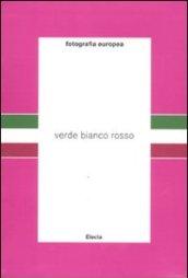 Fotografia europea. Verde, bianco, rosso. Catalogo della mostra (Reggio Emilia, 6 maggio-12 giugno 2011). Ediz. bilingue