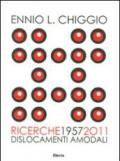 Ennio L. Chiggio. Ricerche 1957-2011. Dislocamenti amodali. Catalogo della mostra (Padova, 18 giugno-17 luglio 2011). Ediz. illustrata