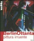 BerlinOttanta. Pittura irruente. Catalogo della mostra (Catanzaro, 30 aprile-9 ottobre 2011). Ediz. italiana e inglese