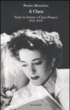 A Clara. Tutte le lettere a Clara Petacci. 1943-1945