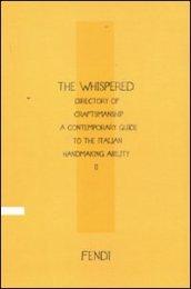 The Whispered directory of Craftsmanship. A contemporary guide to the italian hand making ability. Ediz. inglese: 2