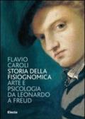 Storia della fisiognomica. Arte e psicologia da Leonardo a Freud. Ediz. illustrata
