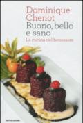 Buono, bello e sano. La cucina del benessere