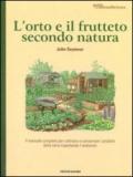 L'orto e il frutteto secondo natura. Guida all'autosufficienza