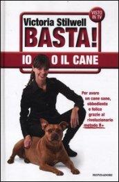 Basta! Io o il cane