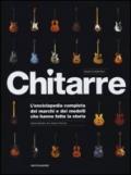 Chitarre. L'enciclopedia completa dei marchi e dei modelli che hanno fatto la storia