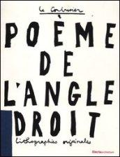 Le poème de l'angle droit. Ediz. illustrata