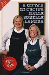 A scuola di cucina delle sorelle Landra