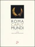 Roma caput mundi. Catalogo della mostra (Roma, 3 ottobre 2012-10 marzo 2013)