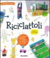 Riciclattoli. Ediz. illustrata