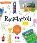 Riciclattoli. Ediz. illustrata