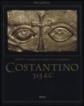 Costantino 313 d. C. L'editto di Milano e il tempo della tolleranza. Catalogo della mostra (Milano, 25 ottobre 2012-17 marzo 2013)