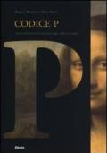 Codice P. Atlante illustrato del reale paesaggio della Gioconda. Ediz. illustrata