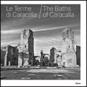 Le terme di Caracalla-The baths of Caracalla. Ediz. bilingue
